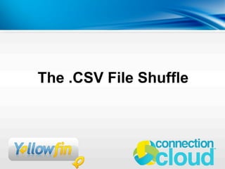 The .CSV File Shuffle
 