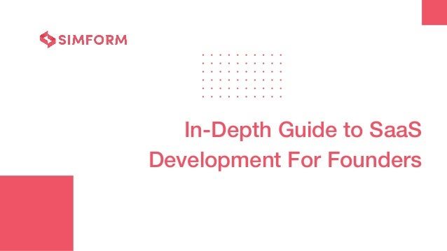 In-Depth Guide to SaaS
Development For Founders
 