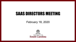 SAAS DIRECTORS MEETING
February 18, 2020
 