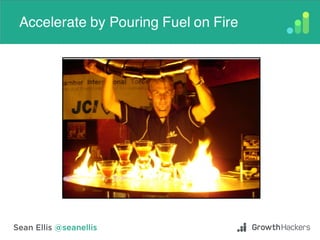Accelerate by Pouring Fuel on Fire
 