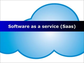 Software as a service (Saas)  
