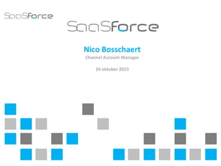 Nico Bosschaert
Channel Account Manager
24 oktober 2013

 