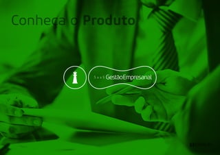 Conheça o Produto
 