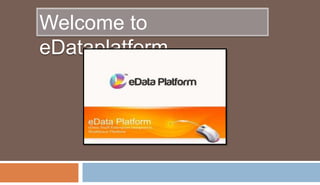 Welcome to
eDataplatform
 