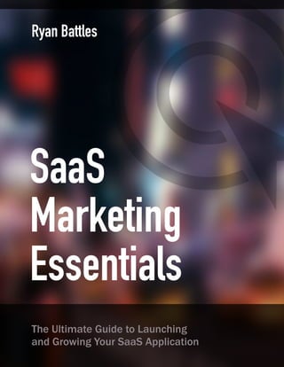 SaaS
Marketing
Essentials
Ryan Battles
 