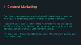 1. Content Marketing
One option is to use persona-driven content offers to give away some of your
more valuable content re...