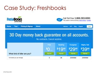 Case Study: Freshbooks




© Mark MacLeod 2011
 