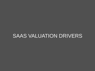 SAAS VALUATION DRIVERS 
 