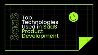 Top
Technologies
Used in SaaS
Product
Development
 