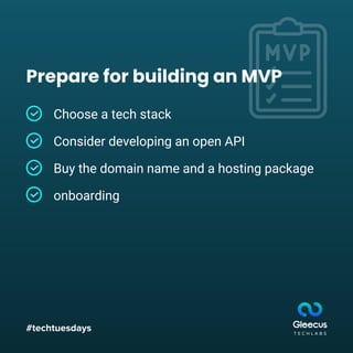 #techtuesdays
Choose a tech stack
Consider developing an open API
Buy the domain name and a hosting package
onboarding
Prepare for building an MVP
 