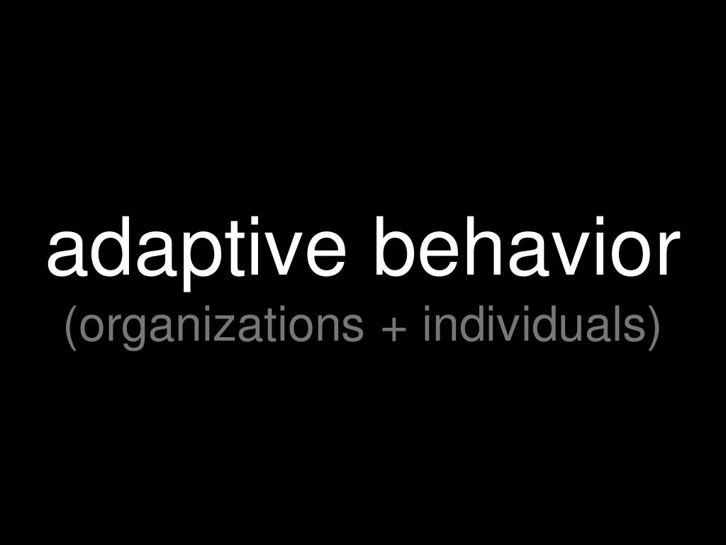 adaptive behavior + individuals)