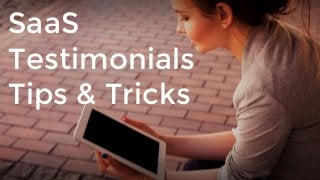 SaaS
Testimonials
Tips & Tricks
 