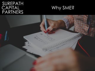 Why SME?
 