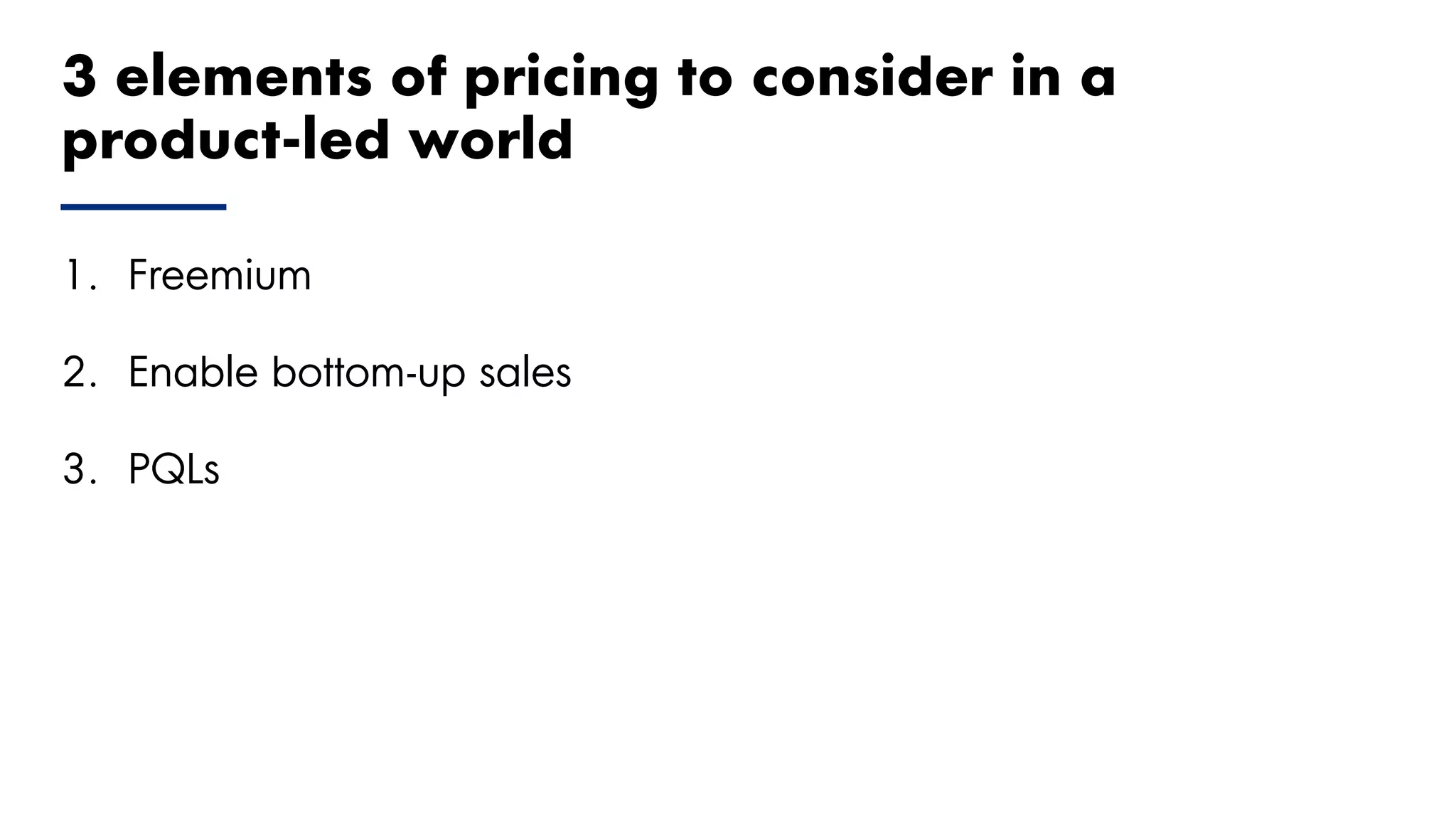 Proprietary and Confidential ©2018 OpenView Advisors, LLC. All Rights Reserved 11
1. Freemium
2. Enable bottom-up sales
3. PQLs
3 elements of pricing to consider in a
product-led world
 