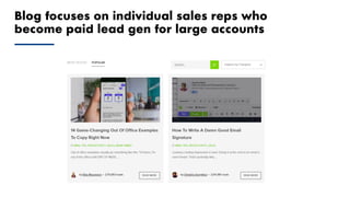 Proprietary and Confidential ©2018 OpenView Advisors, LLC. All Rights Reserved 35
Blog focuses on individual sales reps who
become paid lead gen for large accounts
 