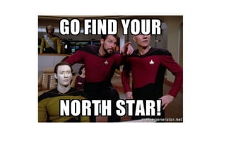 Numbers that Actually Matter. Finding Your North Star 