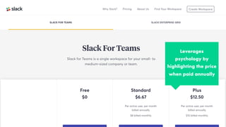 Leverages
psychology by
highlighting the price
when paid annually
 