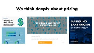 We think deeply about pricing
 