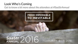 Look Who's Coming
Get to know a bit more about the attendees at #SaaStrAnnual
 