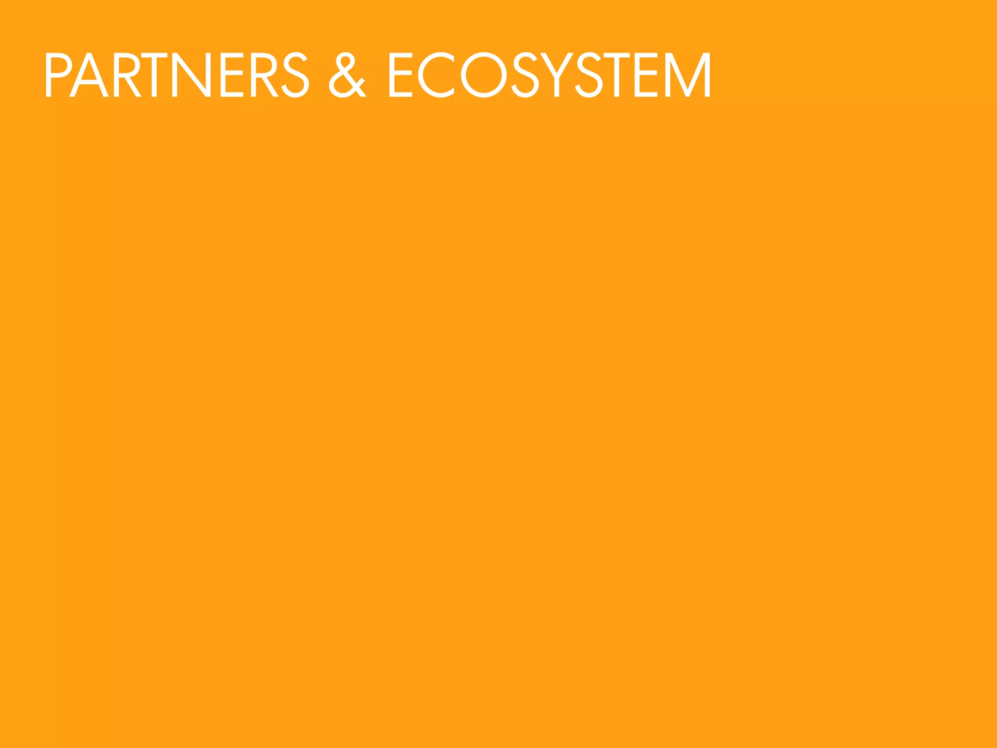 PARTNERS & ECOSYSTEM
 