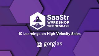 10 Learnings on High Velocity Sales
 