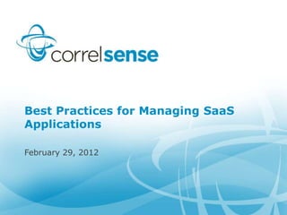 Best Practices for Managing SaaS
Applications

February 29, 2012
 