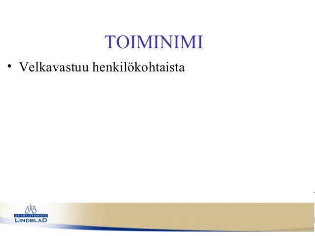 Osakeyhtiö vastuu veloista Osakeyhtiö vastuu veloista