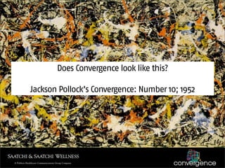 Does Convergence look like this?

Jackson Pollock’s Convergence: Number 10; 1952
 