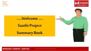 11/20/09 “Created by Amit Payal-Technical Services” 1
.....Welcome ....
Saathi Project
Summary Book
 