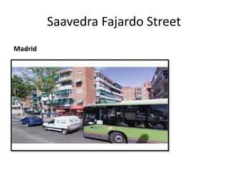 Saavedra Fajardo Street
Madrid
 