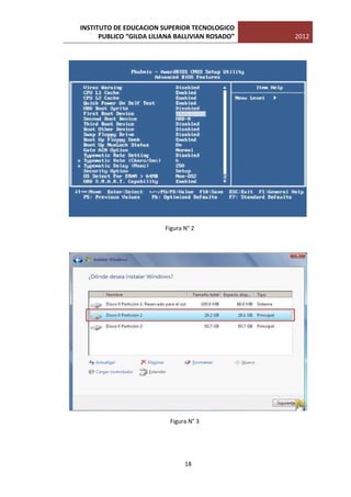 INSTITUTO DE EDUCACION SUPERIOR TECNOLOGICO
      PUBLICO “GILDA LILIANA BALLIVIAN ROSADO”   2012




                         Figura N° 2




                          Figura N° 3




                                18
 