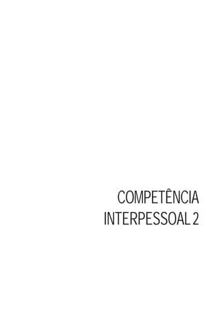 COMPETÊNCIA
INTERPESSOAL2
 