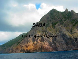 SABA The Unspoiled Queen 