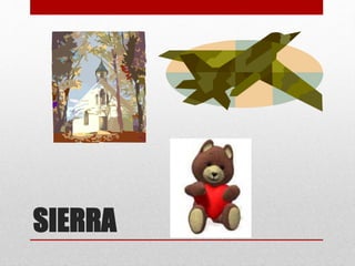 SIERRA
 