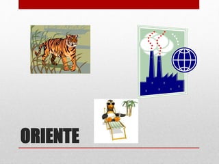 ORIENTE
 