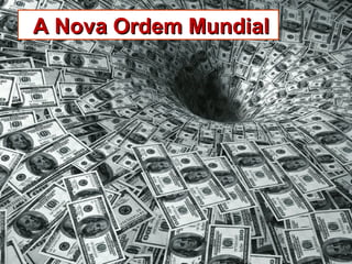 A Nova Ordem MundialA Nova Ordem Mundial
 