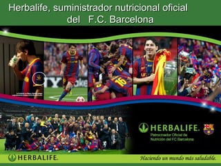Herbalife, suministrador nutricional oficial
             del F.C. Barcelona
 
