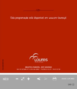 Esta programação está disponível em www.cm-loures.pt



       LABORATÓRIO DE IDEIAS
PARA PAIS E AVÓS CANDIDATOS A CONTADORES DE ESTÓRIAS
                        ::
                    16 JUNHO
                      10H30
                  SALA DO CONTO
 