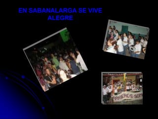 EN SABANALARGA SE VIVE ALEGRE