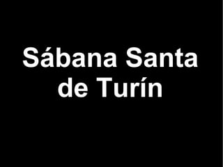 Sábana Santa
de Turín
 