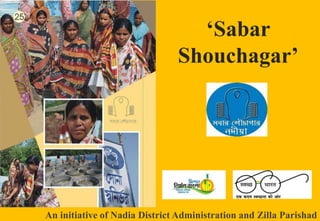 ‘Sabar
Shouchagar’
An initiative of Nadia District Administration and Zilla Parishad
 