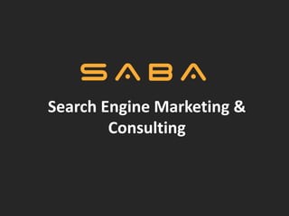 Search Engine Marketing &
Consulting
 