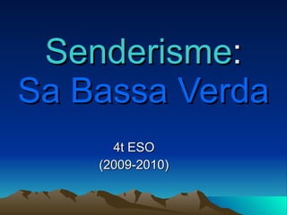 Senderisme : Sa Bassa Verda 4t ESO (2009-2010) 