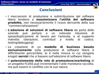 Software libero: verso un modello di business
Stefano Sabatini



                                  Conclusioni
        I ...