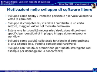 Software libero: verso un modello di business
Stefano Sabatini



       Motivazioni nello sviluppo di software libero
   ...