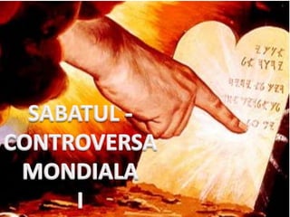 SABATUL - CONTROVERSA MONDIALA I 