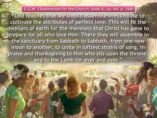 E.G.W. (Testimonies for the Church, book 6, cp. 44, p. 368)
 