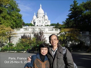 Paris, France Oct 25-Nov 6, 2010 