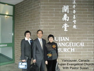 Vancouver, Canada Fujian Evangelical Church With Pastor Susan 