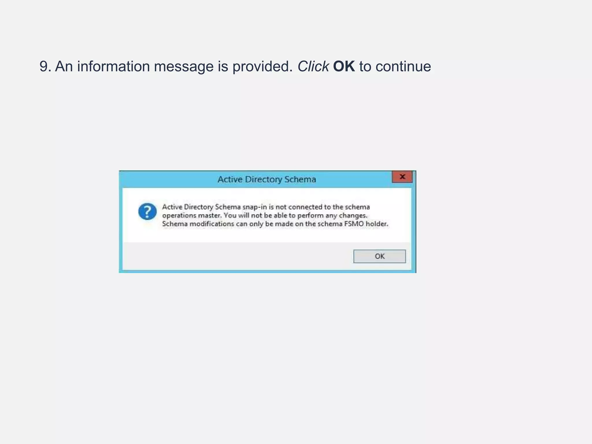 9. An information message is provided. Click OK to continue
 